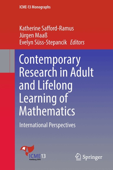 Katherine Safford-Ramus, Jürgen Maaß, Evelyn Süss-Stepancik - Contemporary Research in Adult and Lifelong Learning of Mathematics, Inbunden