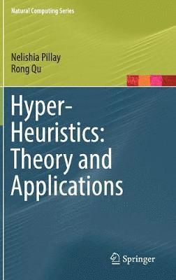 Nelishia Pillay, Rong Qu - Hyper-Heuristics: Theory and Applications, Inbunden