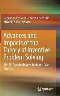bokomslag Advances and Impacts of the Theory of Inventive Problem Solving