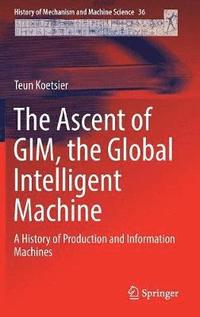 bokomslag The Ascent of GIM, the Global Intelligent Machine