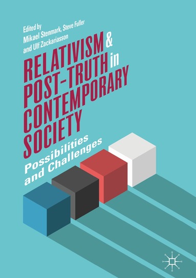 Mikael Stenmark, Steve Fuller, Ulf Zackariasson - Relativism and Post-Truth in Contemporary Society, Inbunden