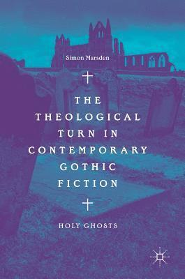 bokomslag The Theological Turn in Contemporary Gothic Fiction