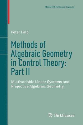 Methods of Algebraic Geometry in Control Theory: Part II 1