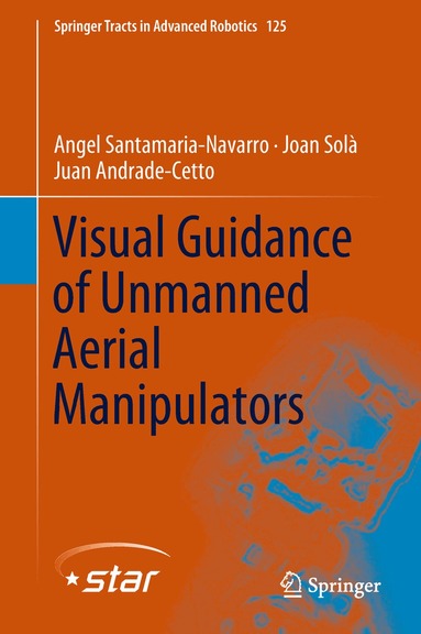 Angel Santamaria-Navarro, Joan Solà, Juan Andrade-Cetto - Visual Guidance of Unmanned Aerial Manipulators, Inbunden