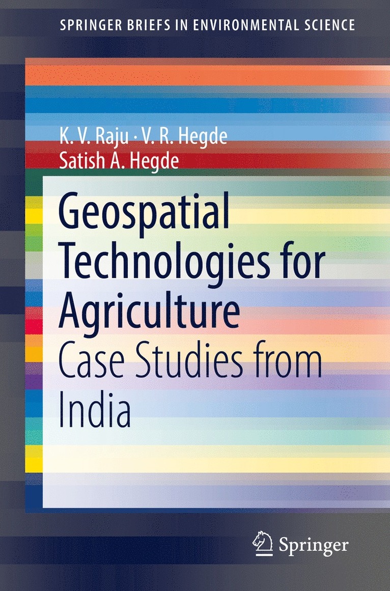 K. V. Raju, V. R. Hegde, Satish A. Hegde - Geospatial Technologies for Agriculture, Häftad
