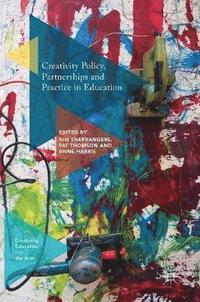 bokomslag Creativity Policy, Partnerships and Practice in Education