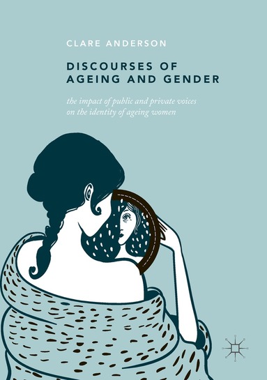 Clare Anderson - Discourses of Ageing and Gender, Inbunden