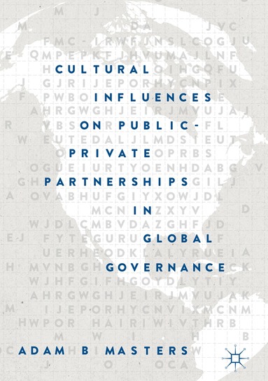 Adam B. Masters - Cultural Influences on Public-Private Partnerships in Global Governance, Inbunden