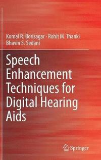 bokomslag Speech Enhancement Techniques for Digital Hearing Aids
