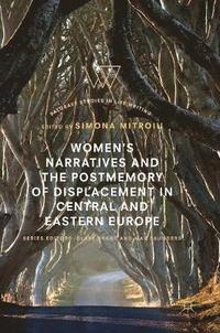 bokomslag Women's Narratives and the Postmemory of Displacement in Central and Eastern Europe