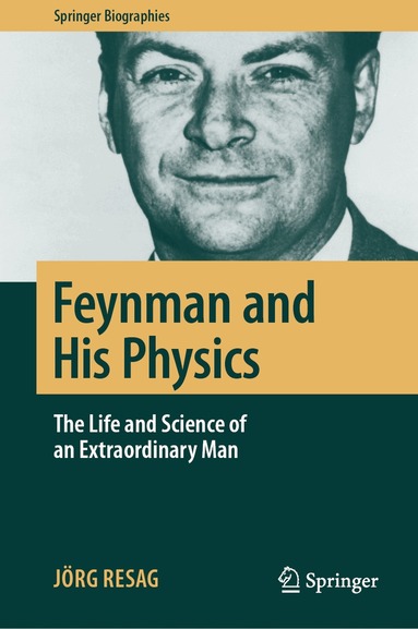 Jörg Resag - Feynman and His Physics, Inbunden