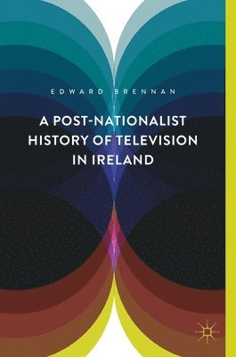 bokomslag Post-Nationalist History of Television in Ireland