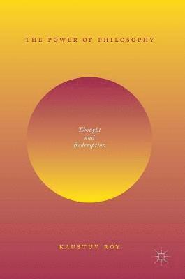 Kaustuv Roy - Power of Philosophy, Inbunden