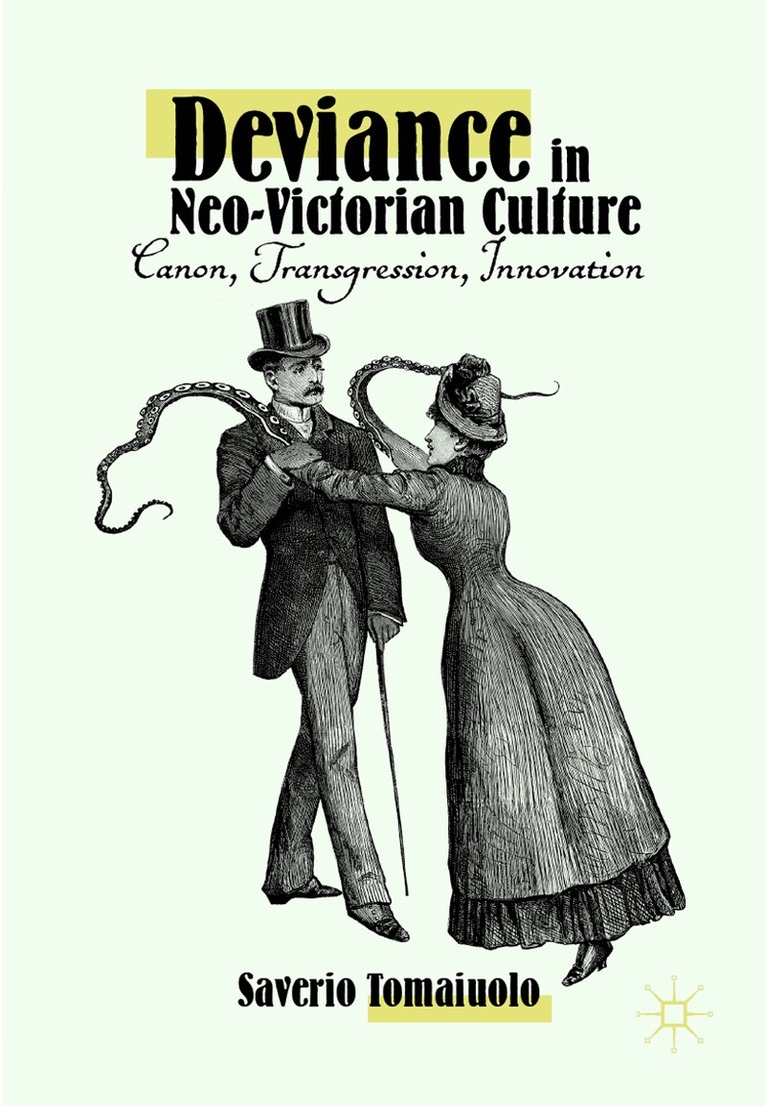 Saverio Tomaiuolo - Deviance in Neo-Victorian Culture, Inbunden. Tillgänglighet: Lägg i varukorg