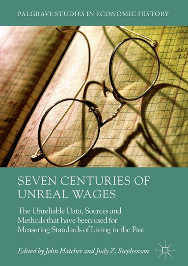 John Hatcher, Judy Z. Stephenson - Seven Centuries of Unreal Wages, Inbunden