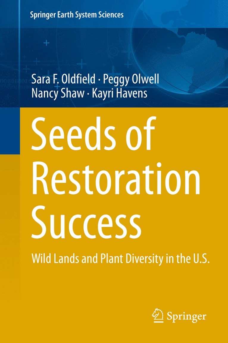 Sara F. Oldfield, Peggy Olwell, Nancy Shaw, Kayri Havens - Seeds of Restoration Success, Inbunden