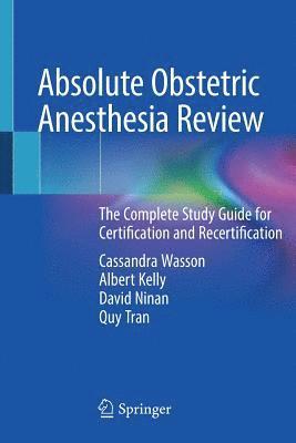 Cassandra Wasson, Albert Kelly, David Ninan, Quy Tran - Absolute Obstetric Anesthesia Review, Häftad