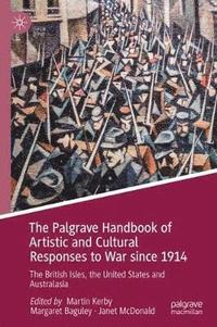 bokomslag The Palgrave Handbook of Artistic and Cultural Responses to War since 1914