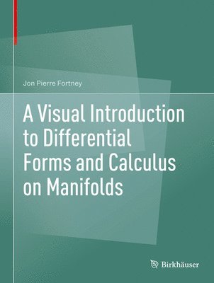 bokomslag A Visual Introduction to Differential Forms and Calculus on Manifolds
