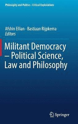 bokomslag Militant Democracy - Political Science, Law and Philosophy
