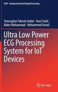 bokomslag Ultra Low Power ECG Processing System for IoT Devices