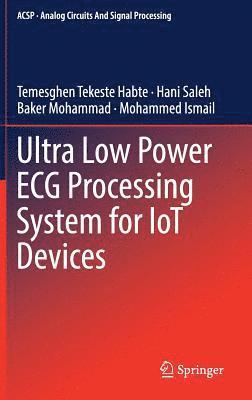Ultra Low Power ECG Processing System for IoT Devices 1