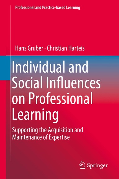 Hans Gruber, Christian Harteis - Individual and Social Influences on Professional Learning, Inbunden