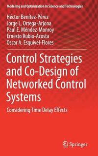 bokomslag Control Strategies and Co-Design of Networked Control Systems