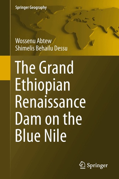 Wossenu Abtew, Shimelis Behailu Dessu - Grand Ethiopian Renaissance Dam on the Blue Nile, Inbunden