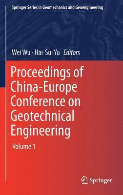 Wei Wu, Hai-Sui Yu - Proceedings of China-Europe Conference on Geotechnical Engineering, Inbunden