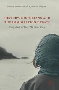 bokomslag History, Historians and the Immigration Debate