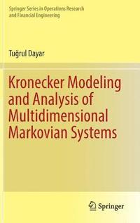 bokomslag Kronecker Modeling and Analysis of Multidimensional Markovian Systems