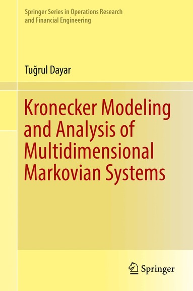 Tuğrul Dayar - Kronecker Modeling and Analysis of Multidimensional Markovian Systems, Inbunden