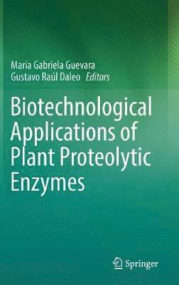 bokomslag Biotechnological Applications of Plant Proteolytic Enzymes