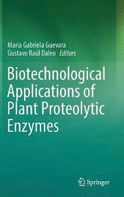 bokomslag Biotechnological Applications of Plant Proteolytic Enzymes