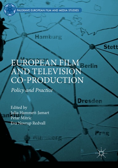 Julia Hammett-Jamart, Petar Mitric, Eva Novrup Redvall - European Film and Television Co-production, Häftad