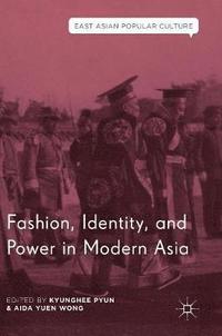 bokomslag Fashion, Identity, and Power in Modern Asia