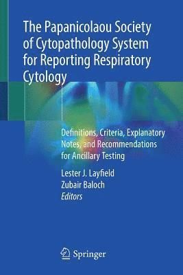 Lester J. Layfield, Zubair Baloch - Papanicolaou Society of Cytopathology System for Reporting Respiratory Cytology, Häftad