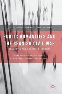 bokomslag Public Humanities and the Spanish Civil War