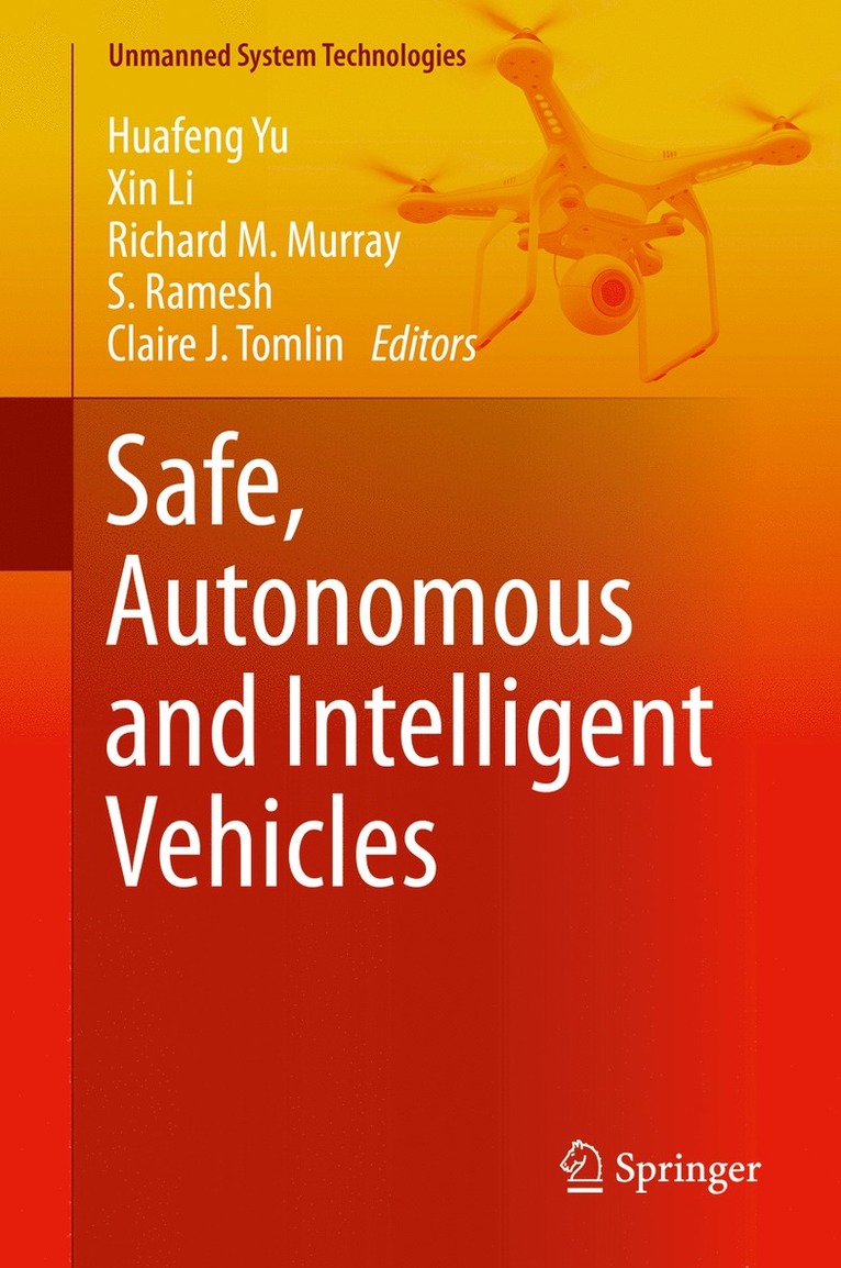 Huafeng Yu, Xin Li, Richard M. Murray, S. Ramesh, Claire J. Tomlin - Safe, Autonomous and Intelligent Vehicles, Inbunden