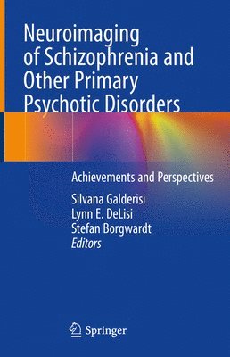 Neuroimaging of Schizophrenia and Other Primary Psychotic Disorders 1