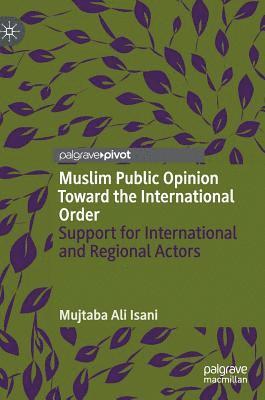 bokomslag Muslim Public Opinion Toward the International Order
