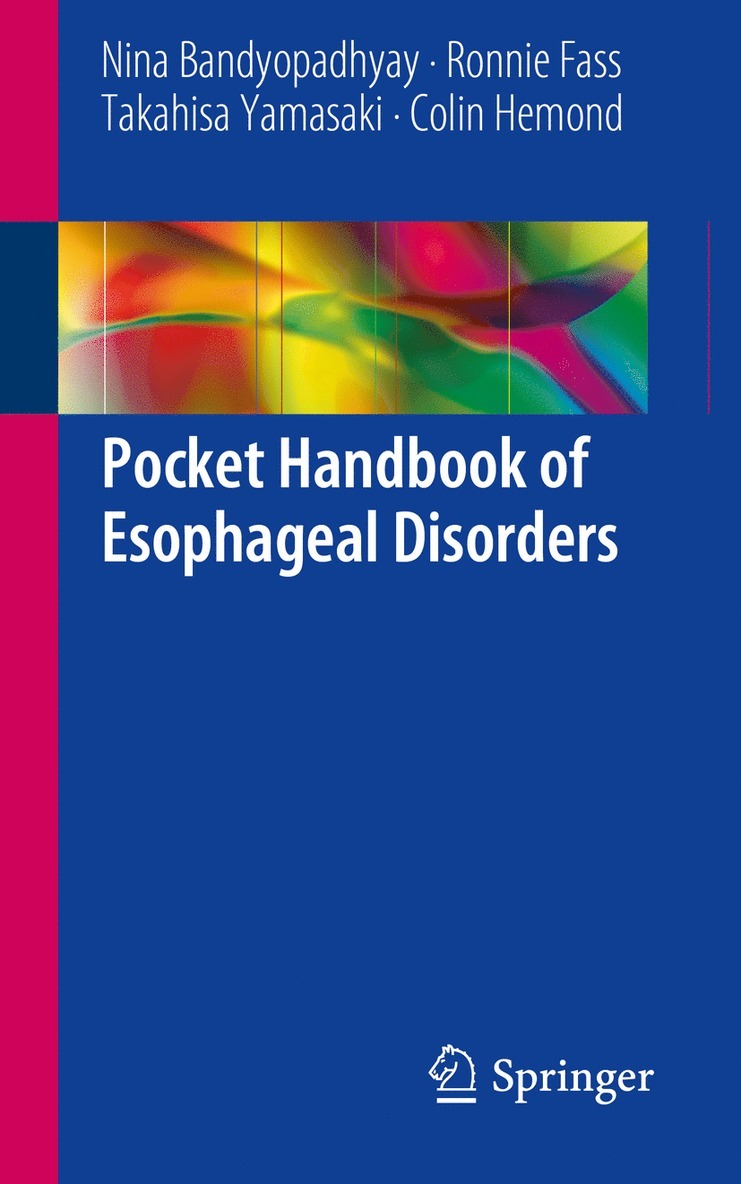 Nina Bandyopadhyay, Ronnie Fass, Takahisa Yamasaki, Colin Hemond - Pocket Handbook of Esophageal Disorders, Häftad