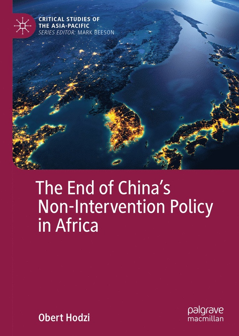 Obert Hodzi - End of China’s Non-Intervention Policy in Africa, Inbunden