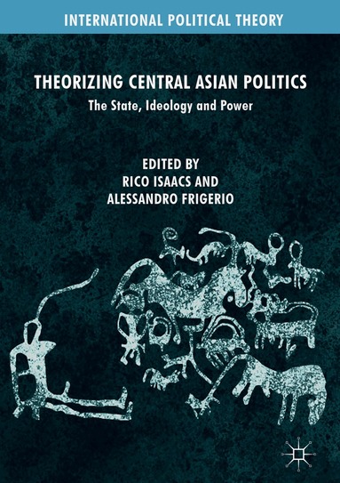 Rico Isaacs, Alessandro Frigerio - Theorizing Central Asian Politics, Inbunden