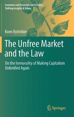 bokomslag The Unfree Market and the Law