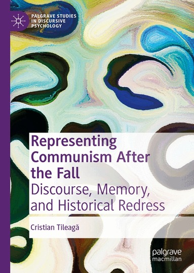 Cristian Tileagă - Representing Communism After the Fall, Inbunden
