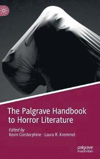 bokomslag The Palgrave Handbook to Horror Literature