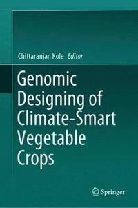 bokomslag Genomic Designing of Climate-Smart Vegetable Crops