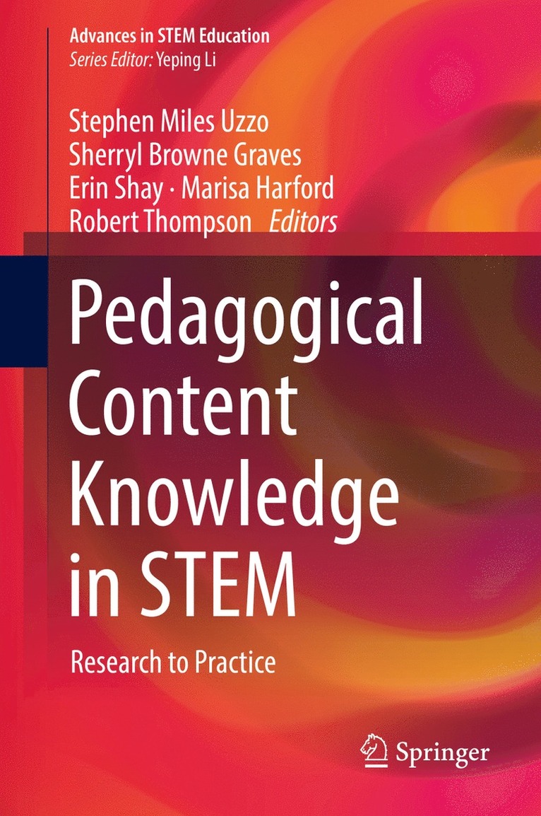 Stephen Miles Uzzo, Sherryl Browne Graves, Erin Shay, Marisa Harford, Robert Thompson - Pedagogical Content Knowledge in STEM, Inbunden